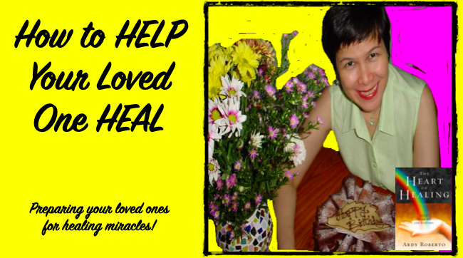 How to HELP your loved one heal — naturally and supernaturally